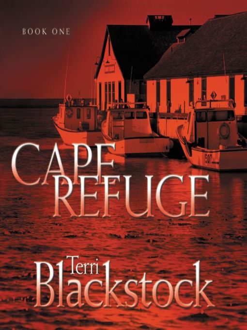 Title details for Cape Refuge by Terri Blackstock - Wait list